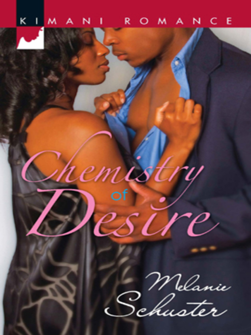 Title details for Chemistry of Desire by Melanie Schuster - Wait list